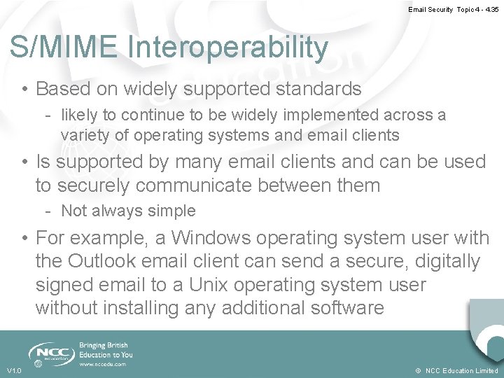 Email Security Topic 4 - 4. 35 S/MIME Interoperability • Based on widely supported