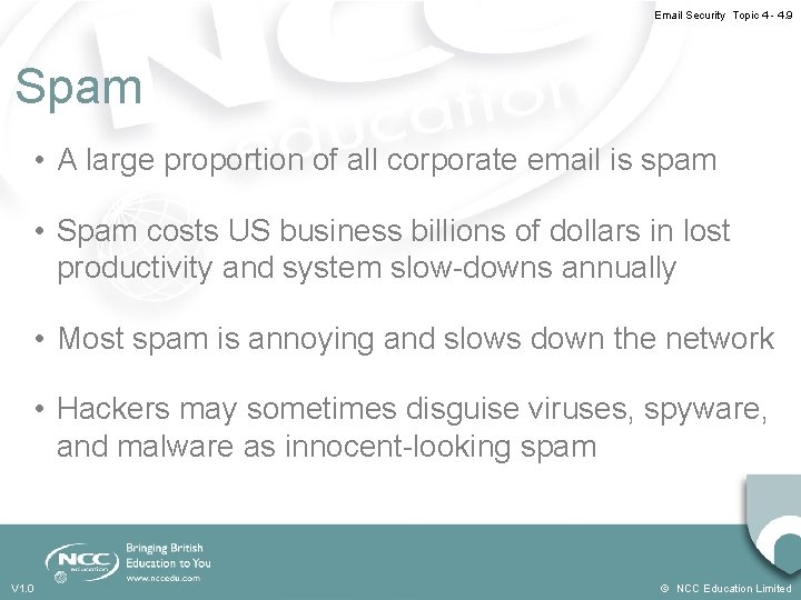 Email Security Topic 4 - 4. 9 Spam • A large proportion of all