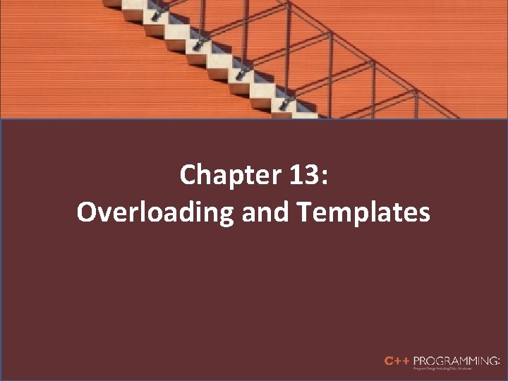 Chapter 13: Overloading and Templates 