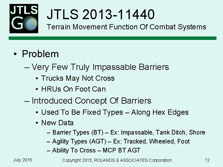 JTLS 2013 -11440 Terrain Movement Function Of Combat Systems • Problem – Very Few