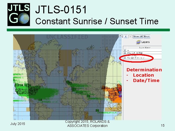 JTLS-0151 Constant Sunrise / Sunset Time Determination - Location - Date/Time July 2015 Copyright