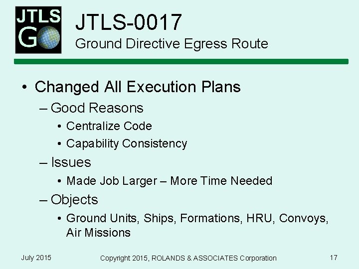 JTLS-0017 Ground Directive Egress Route • Changed All Execution Plans – Good Reasons •