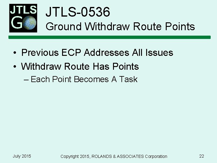 JTLS-0536 Ground Withdraw Route Points • Previous ECP Addresses All Issues • Withdraw Route