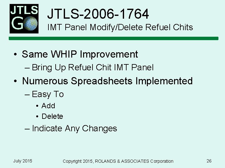 JTLS-2006 -1764 IMT Panel Modify/Delete Refuel Chits • Same WHIP Improvement – Bring Up