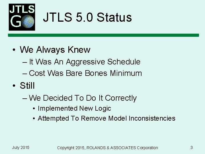 JTLS 5. 0 Status • We Always Knew – It Was An Aggressive Schedule