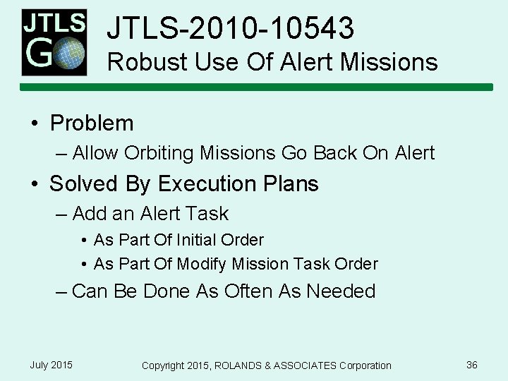 JTLS-2010 -10543 Robust Use Of Alert Missions • Problem – Allow Orbiting Missions Go