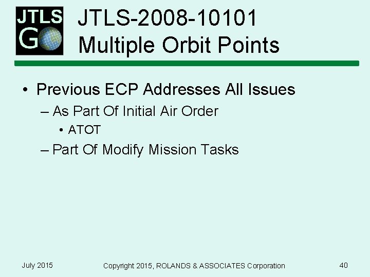 JTLS-2008 -10101 Multiple Orbit Points • Previous ECP Addresses All Issues – As Part