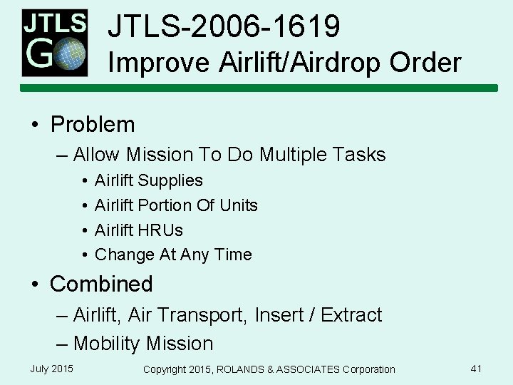 JTLS-2006 -1619 Improve Airlift/Airdrop Order • Problem – Allow Mission To Do Multiple Tasks