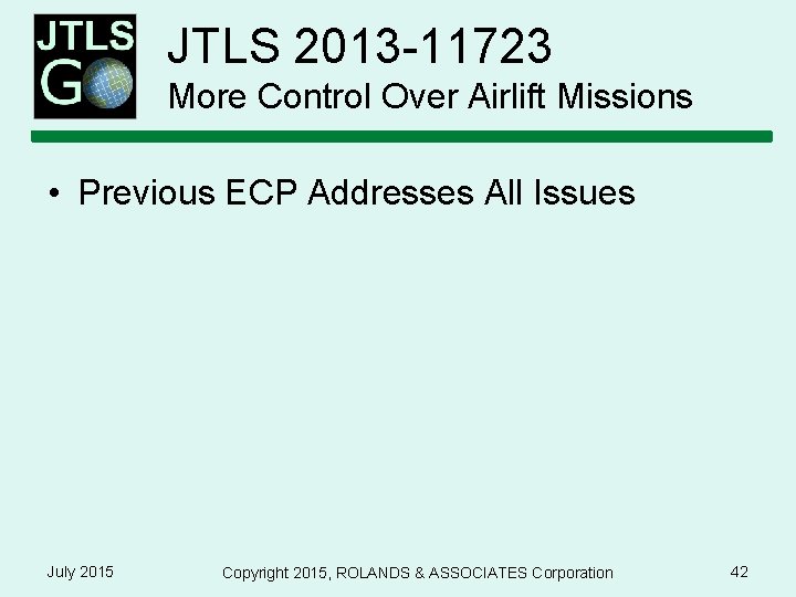 JTLS 2013 -11723 More Control Over Airlift Missions • Previous ECP Addresses All Issues