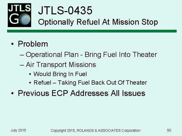 JTLS-0435 Optionally Refuel At Mission Stop • Problem – Operational Plan - Bring Fuel