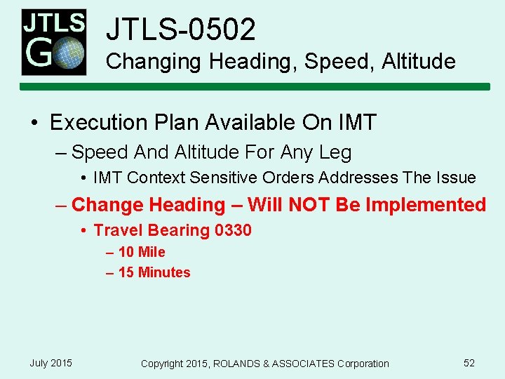 JTLS-0502 Changing Heading, Speed, Altitude • Execution Plan Available On IMT – Speed And