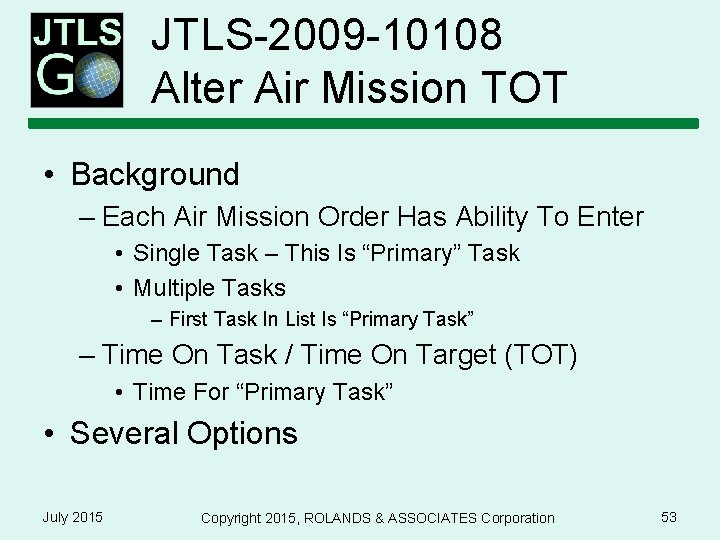 JTLS-2009 -10108 Alter Air Mission TOT • Background – Each Air Mission Order Has