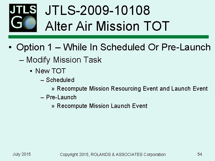 JTLS-2009 -10108 Alter Air Mission TOT • Option 1 – While In Scheduled Or