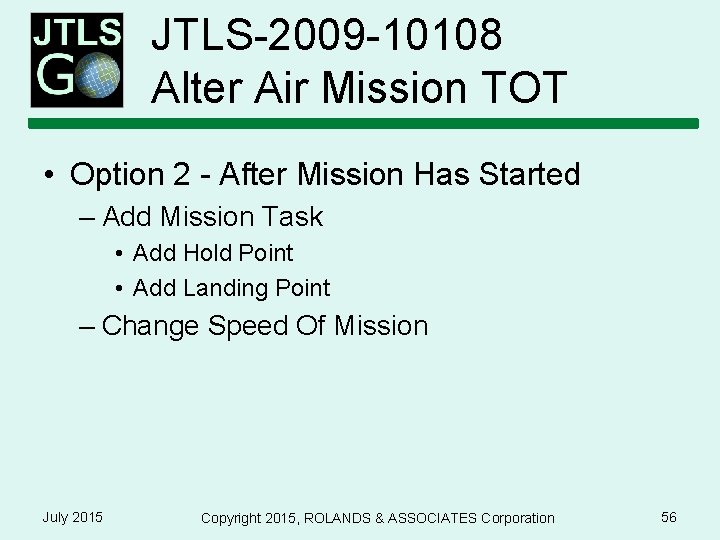 JTLS-2009 -10108 Alter Air Mission TOT • Option 2 - After Mission Has Started