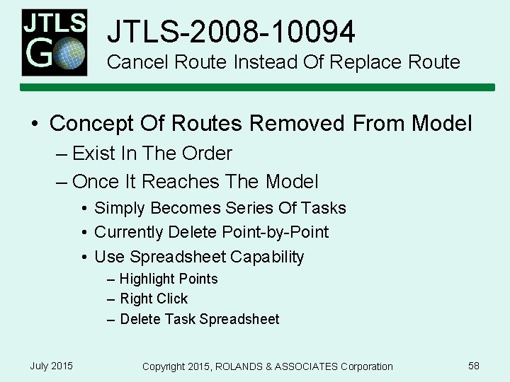 JTLS-2008 -10094 Cancel Route Instead Of Replace Route • Concept Of Routes Removed From