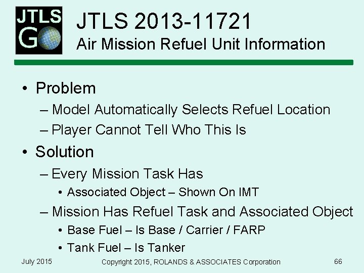 JTLS 2013 -11721 Air Mission Refuel Unit Information • Problem – Model Automatically Selects JTLS 2013 -11721 Air Mission Refuel Unit Information • Problem – Model Automatically Selects