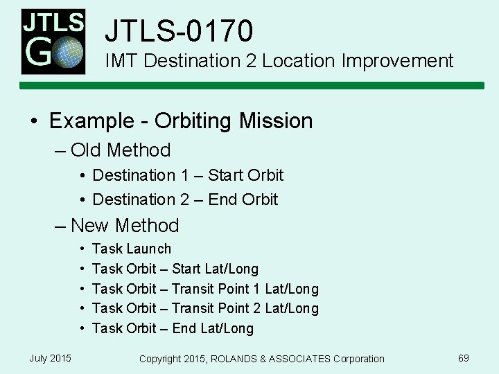 JTLS-0170 IMT Destination 2 Location Improvement • Example - Orbiting Mission – Old Method