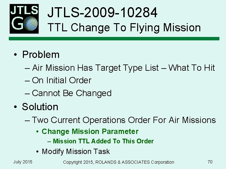 JTLS-2009 -10284 TTL Change To Flying Mission • Problem – Air Mission Has Target