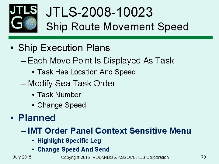 JTLS-2008 -10023 Ship Route Movement Speed • Ship Execution Plans – Each Move Point JTLS-2008 -10023 Ship Route Movement Speed • Ship Execution Plans – Each Move Point