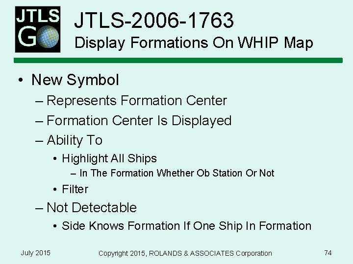 JTLS-2006 -1763 Display Formations On WHIP Map • New Symbol – Represents Formation Center