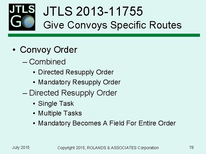 JTLS 2013 -11755 Give Convoys Specific Routes • Convoy Order – Combined • Directed