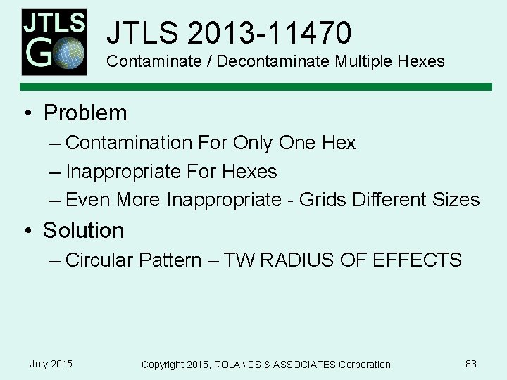 JTLS 2013 -11470 Contaminate / Decontaminate Multiple Hexes • Problem – Contamination For Only