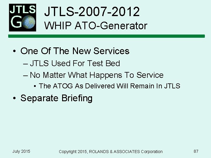 JTLS-2007 -2012 WHIP ATO-Generator • One Of The New Services – JTLS Used For