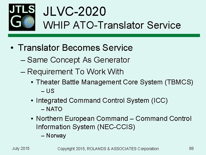 JLVC-2020 WHIP ATO-Translator Service • Translator Becomes Service – Same Concept As Generator –