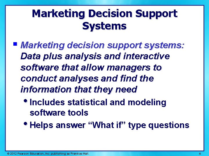 Marketing Decision Support Systems § Marketing decision support systems: Data plus analysis and interactive Marketing Decision Support Systems § Marketing decision support systems: Data plus analysis and interactive