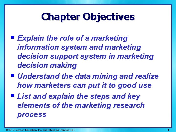 Chapter Objectives § Explain the role of a marketing information system and marketing decision Chapter Objectives § Explain the role of a marketing information system and marketing decision
