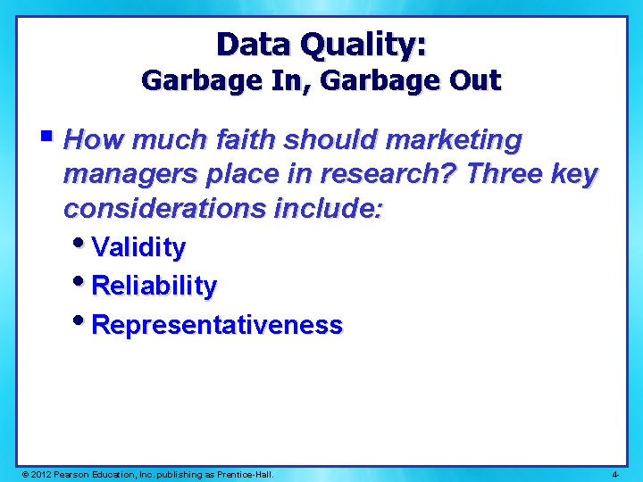 Data Quality: Garbage In, Garbage Out § How much faith should marketing managers place Data Quality: Garbage In, Garbage Out § How much faith should marketing managers place