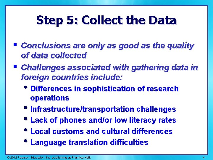 Step 5: Collect the Data § Conclusions are only as good as the quality Step 5: Collect the Data § Conclusions are only as good as the quality