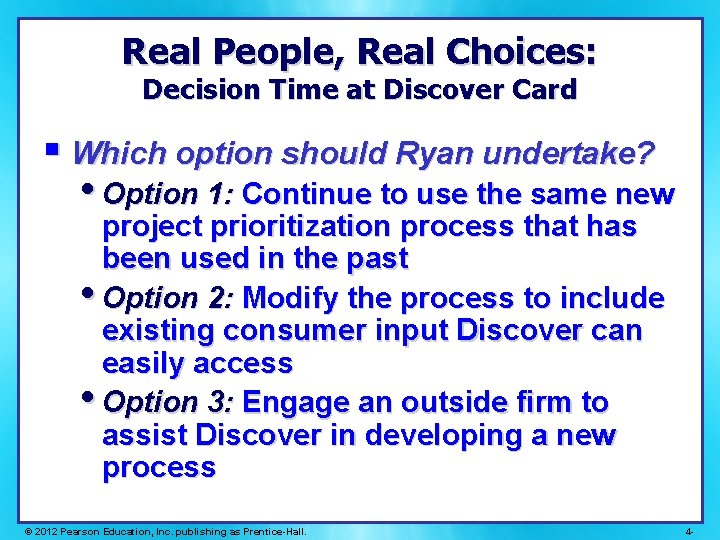 Real People, Real Choices: Decision Time at Discover Card § Which option should Ryan Real People, Real Choices: Decision Time at Discover Card § Which option should Ryan