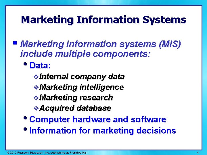 Marketing Information Systems § Marketing information systems (MIS) include multiple components: • Data: v. Marketing Information Systems § Marketing information systems (MIS) include multiple components: • Data: v.