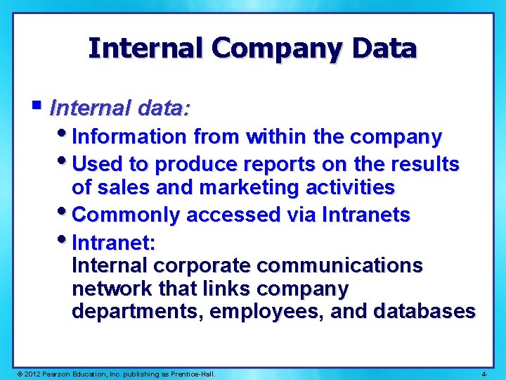 Internal Company Data § Internal data: • Information from within the company • Used Internal Company Data § Internal data: • Information from within the company • Used