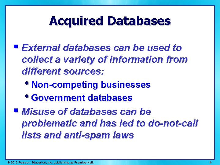 Acquired Databases § External databases can be used to collect a variety of information Acquired Databases § External databases can be used to collect a variety of information
