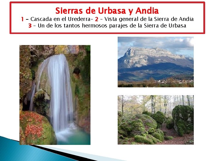 Sierras de Urbasa y Andia 1 – Cascada en el Urederra– 2 – Vista