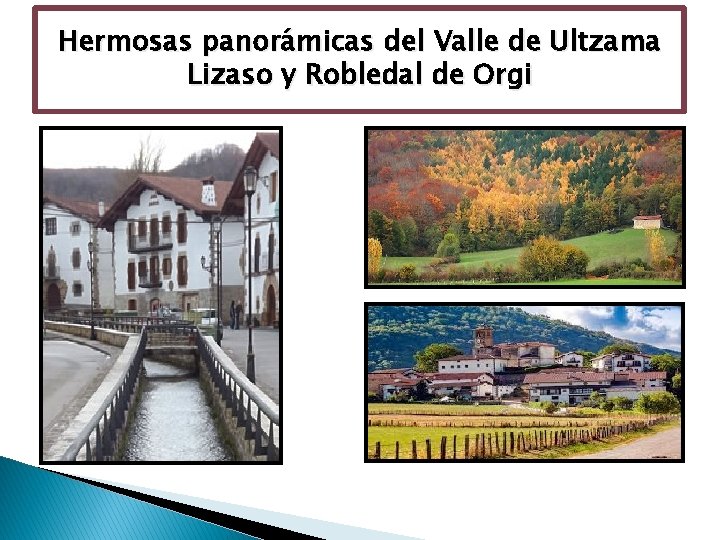 Hermosas panorámicas del Valle de Ultzama Lizaso y Robledal de Orgi 