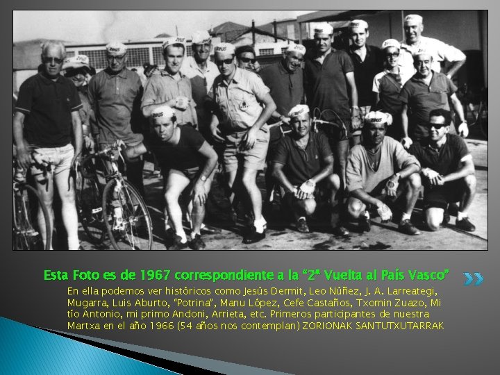 Esta Foto es de 1967 correspondiente a la “ 2ª Vuelta al País Vasco”