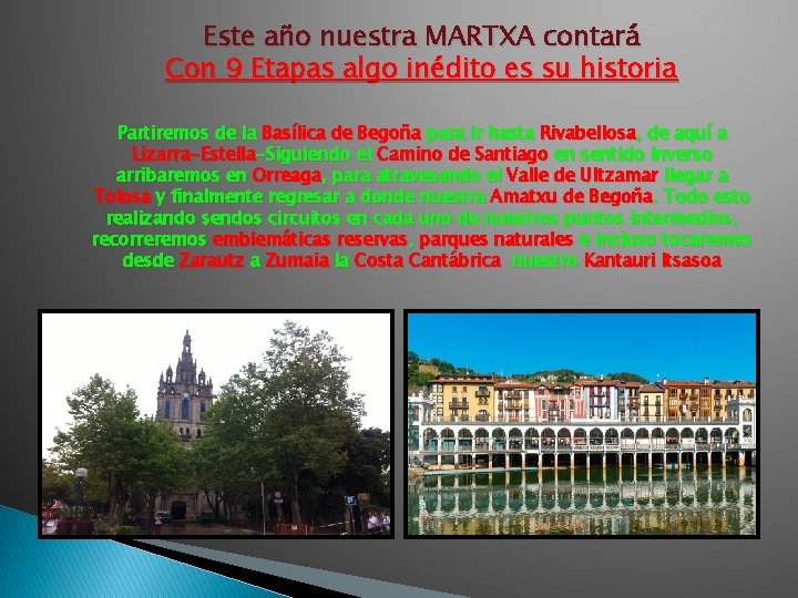 Este año nuestra MARTXA contará Con 9 Etapas algo inédito es su historia Partiremos