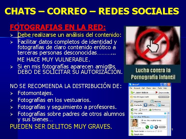 CHATS – CORREO – REDES SOCIALES FOTOGRAFIAS EN LA RED: Debe realizarse un análisis