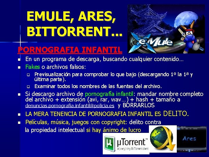 EMULE, ARES, BITTORRENT. . . PORNOGRAFIA INFANTIL En un programa de descarga, buscando cualquier