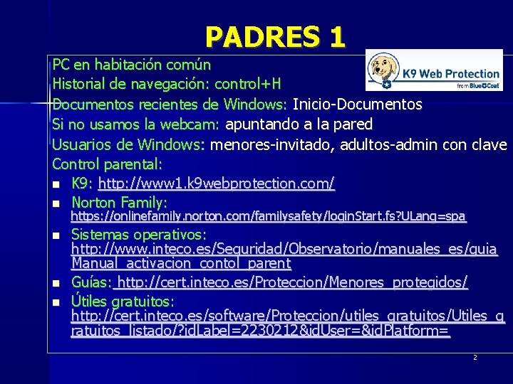 PADRES 1 PC en habitación común Historial de navegación: control+H Documentos recientes de Windows: