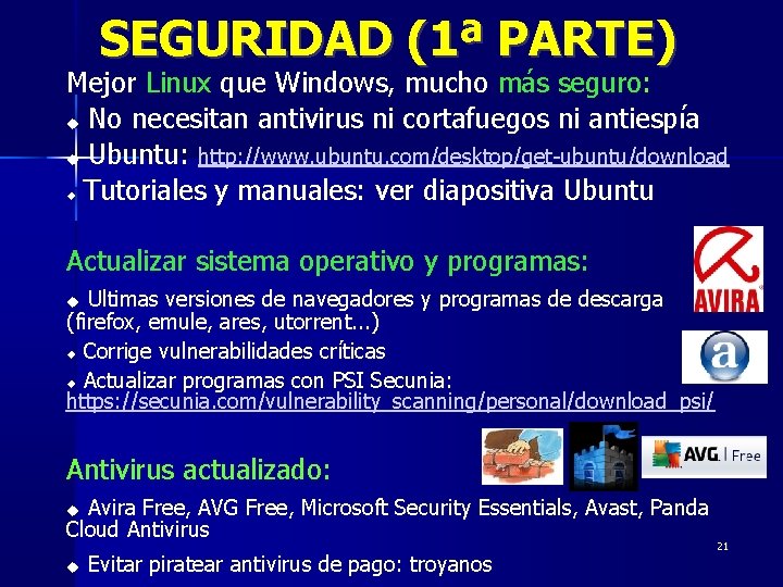 SEGURIDAD (1ª PARTE) Mejor Linux que Windows, mucho más seguro: No necesitan antivirus ni