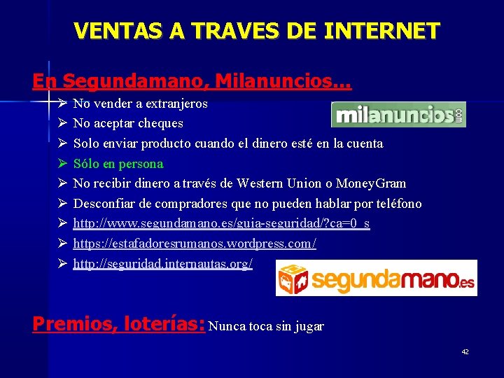 VENTAS A TRAVES DE INTERNET En Segundamano, Milanuncios… No vender a extranjeros No aceptar