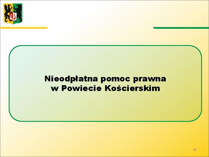 Nieodpłatna pomoc prawna w Powiecie Kościerskim 30 