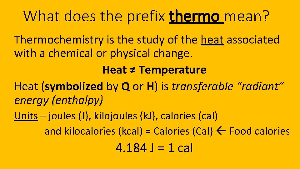 What does the prefix thermo mean? Thermochemistry is the study of the heat associated