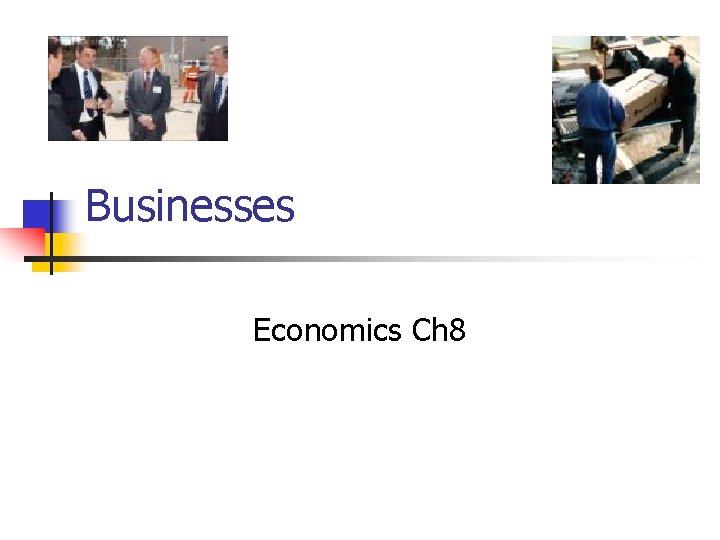 Businesses Economics Ch 8 