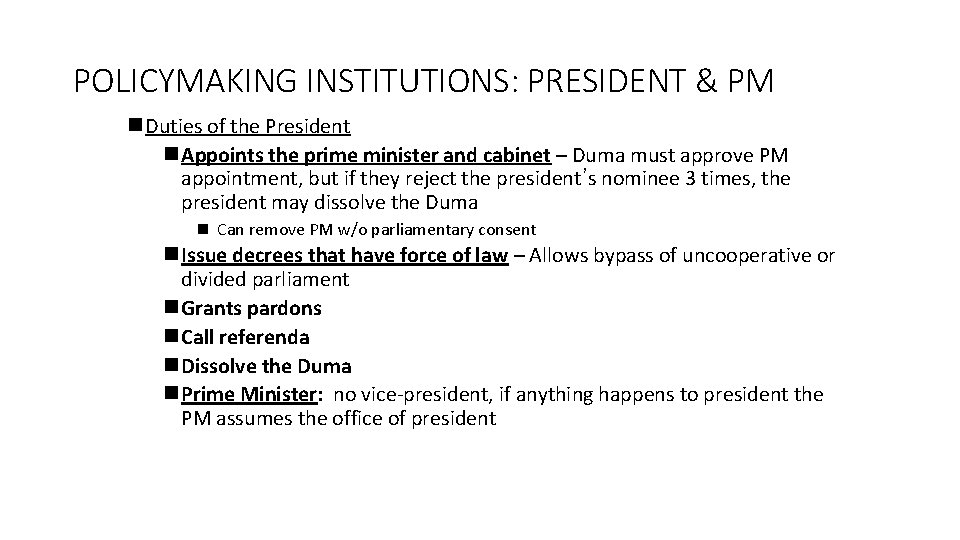 POLICYMAKING INSTITUTIONS: PRESIDENT & PM n Duties of the President n Appoints the prime