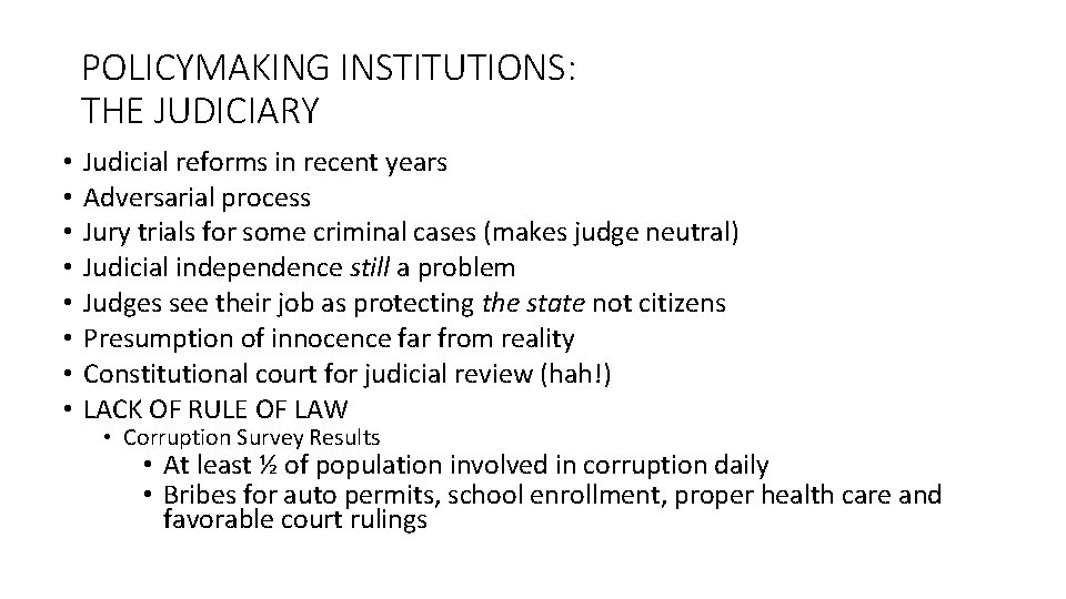 POLICYMAKING INSTITUTIONS: THE JUDICIARY • • Judicial reforms in recent years Adversarial process Jury